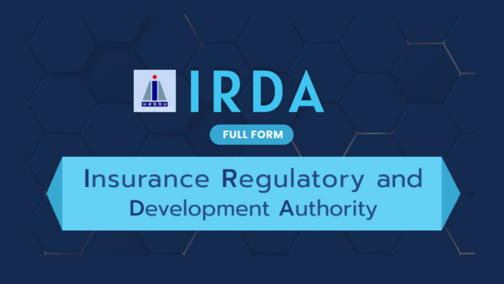 IRDAI Full Form: Meaning, Functions, Objectives and Role in Insurance